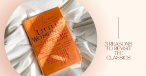 3 Reasons to Revisit the Classics