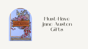 Must-Have Jane Austen Gifts