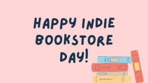 Happy Indie Bookstore Day!