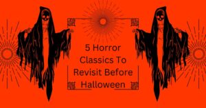 5 Horror Classics to Revisit Before Halloween